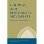 Holiness and Pentecostal Movements: Intertwined Pasts, Presents, and Futures - Paperback