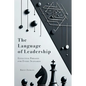 The Language of Leadership: Effective Phrases for Every Scenario - Paperback
