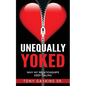 Unequally Yoked: Why My Relationships Keep Failing - Paperback
