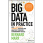 Big Data in Practice: How 45 Successful Companies Used Big Data Analytics to Deliver Extraordinary Results - Hardcover