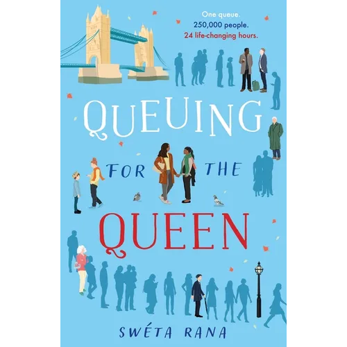 Queuing for the Queen: A Wonderful, Heartwarming Book to Make You Laugh and Cry This Autumn, Inspired by the Queue for the Queen - Paperback