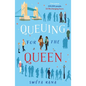 Queuing for the Queen: A Wonderful, Heartwarming Book to Make You Laugh and Cry This Autumn, Inspired by the Queue for the Queen - Paperback