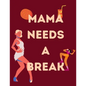Mama Needs A Break: Funny Mom Quotes Coloring Book for Stress Relief - Paperback