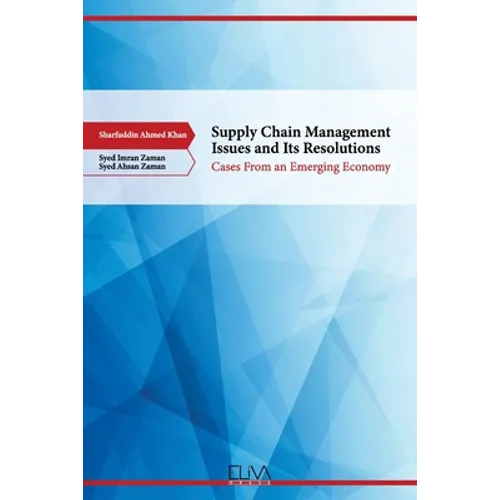 Supply Chain Management Issues and its Resolutions: Cases from an Emerging Economy - Paperback