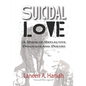 Suicidal Love: A Book of Reflective Thoughts and Poetry - Paperback
