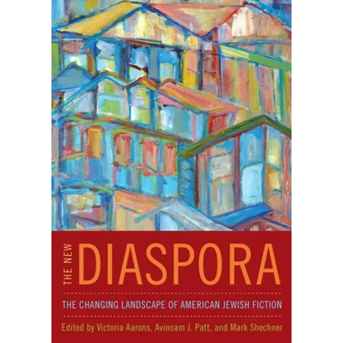 The New Diaspora: The Changing Landscape of American Jewish Fiction - Paperback