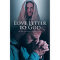 Love Letter to God: (My Personal Growth as a Christian) - Paperback