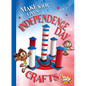 Make Your Own Independence Day Crafts - Hardcover