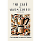 The Café of Warm Coffee and Other Stories - Paperback