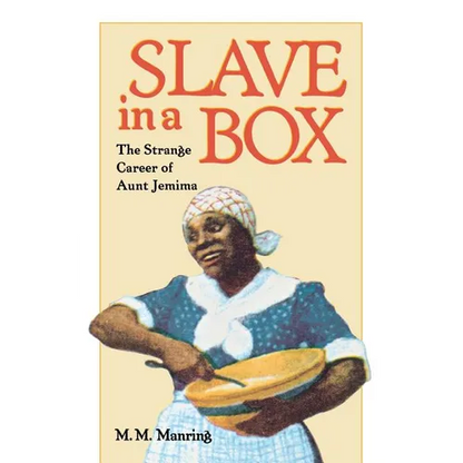 Slave in a Box: The Strange Career of Aunt Jemima - Paperback