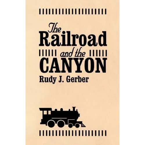 The Railroad and the Canyon - Paperback