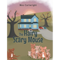 The Hairy Scary Mouse - Hardcover