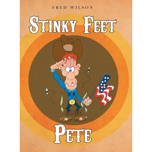 Stinky Feet Pete - Hardcover