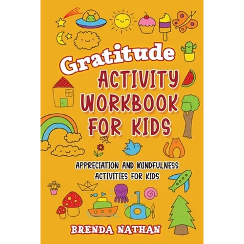 Gratitude Activity Workbook for Kids: Appreciation and Mindfulness Activities for Kids - Paperback