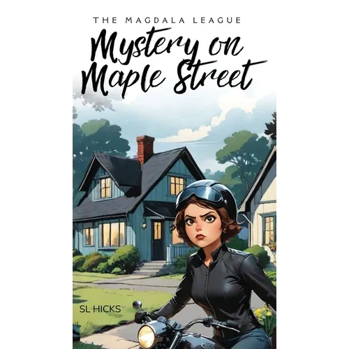 The Magdala League: Mystery on Maple Street - Hardcover