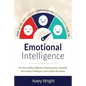 Emotional Intelligence: How to Use Nonviolent Communication to Skyrocket Your Eq: For Stress Relief, Effective Communication, Empathy, Overcom - Paperback
