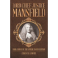 Lord Chief Justice Mansfield: Dark Horse of the American Revolution - Paperback