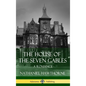 The House of the Seven Gables: A Romance (Classics of Gothic Literature) (Hardcover) - Hardcover