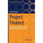 Project Finance: Structuring, Valuation and Risk Management for Major Projects - Hardcover