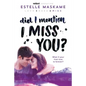 Did I Mention I Miss You? - Paperback