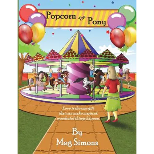 Popcorn The Pony: An Inspired Story of The Power of Love - Paperback