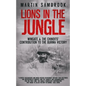 Lions in the Jungle: Wingate & the Chindits' Contribution to the Burma Victory: February 1943 - August 1944 - Paperback
