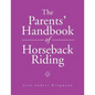 The Parents' Handbook Of Horseback Riding - Paperback