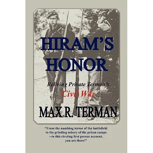 Hiram's Honor: Reliving Private Terman's Civil War - Paperback