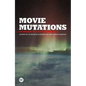 Movie Mutations: The Changing Face of World Cinephilia - Hardcover