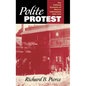 Polite Protest: The Political Economy of Race in Indianapolis, 1920-1970 - Hardcover