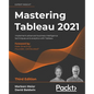 Mastering Tableau 2021- Third Edition: Implement advanced business intelligence techniques and analytics with Tableau - Paperback
