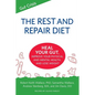 The Rest and Repair Diet: Heal Your Gut, Improve Your Physical and Mental Health, and Lose Weight - Paperback