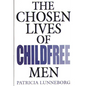 The Chosen Lives of Childfree Men - Hardcover