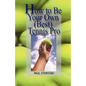 How to Be Your Own Best Tennis Pro - Paperback
