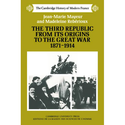 The Third Republic from Its Origins to the Great War, 1871 1914 - Paperback