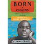 Born in Chains: The Diary of an angry 'Born-free' - Paperback