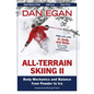 All-Terrain Skiing II: Body Mechanics and Balance from Powder to Ice - Paperback