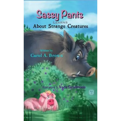 SASSY PANTS Learns About Strange Creatures - Hardcover