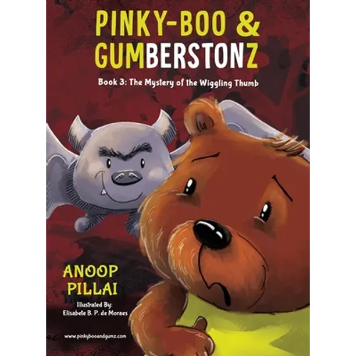Pinky-Boo & Gumberstonz: The Mystery of the Wiggling Thumb - Hardcover