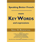 Speaking Better French: More Key Words and Expressions - Paperback