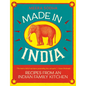 Made in India: Recipes from an Indian Family Kitchen - Hardcover