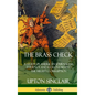 The Brass Check: A Study of American Journalism; Evidence and Reasons Behind the Media's Corruption (Hardcover) - Hardcover