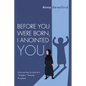 Before You Were Born, I Anointed You: Uncovering Scripture's "Hidden" Female Prophets - Hardcover