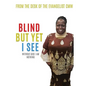 Blind But Yet I See - Paperback