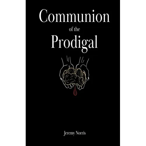 Communion of the Prodigal - Paperback