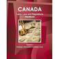 Canada Labor Laws and Regulations Handbook Volume 1 Strategic Information and Basic Laws - Paperback