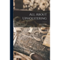 All About Upholstering - Paperback