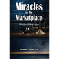 Miracles in the Marketplace - Hardcover