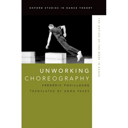 Unworking Choreography: The Notion of the Work in Dance - Paperback