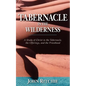 Tabernacle in the Wilderness: A Study of Christ in the Tabernacle, the Offerings, and the Priesthood - Paperback